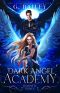 [Dark Angel Academy 01] • Dark Angel Academy (The Complete Series)